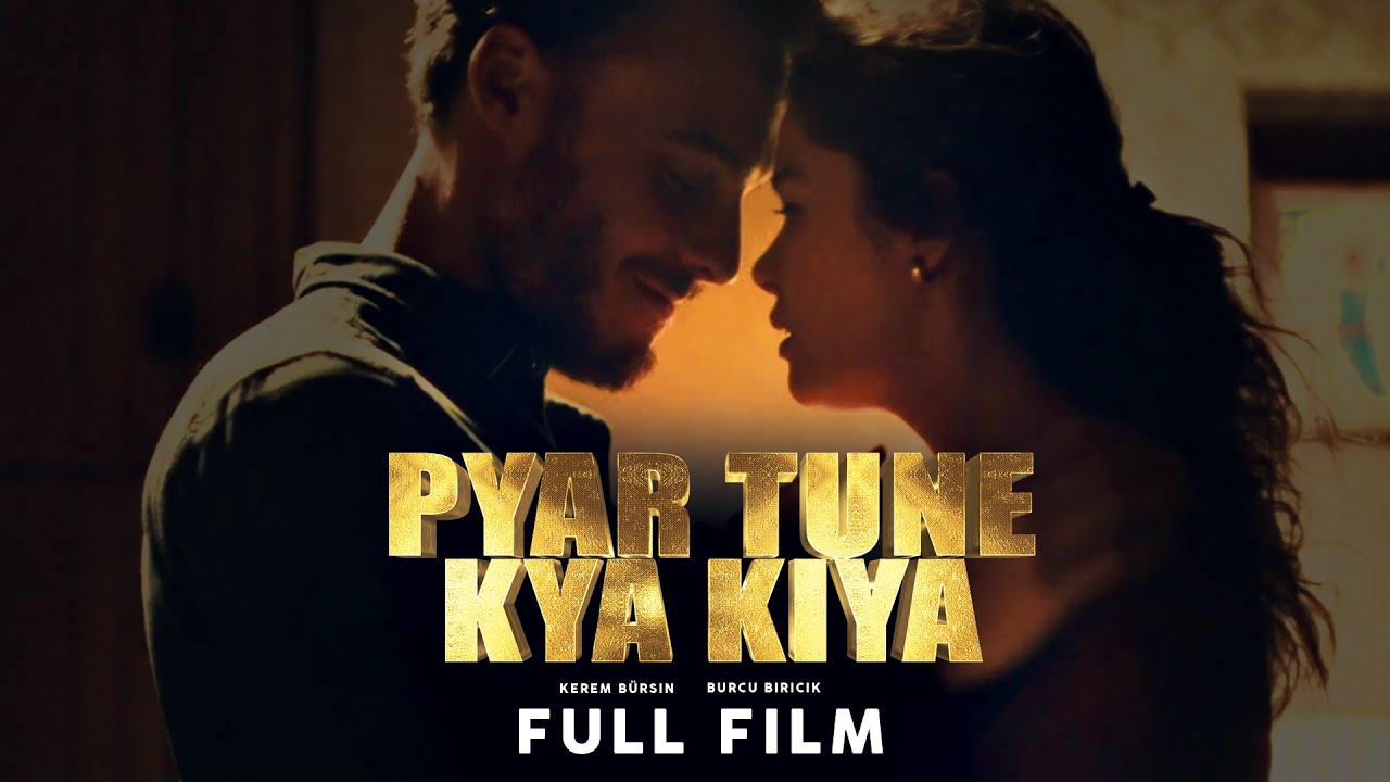 Pyar Tune Kia Kiya Full Film Kerem, Yasemin Love Story of Two Brothers And Three Girls TA2G