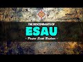The Descendants of Esau - Pastor Scott Bashoor