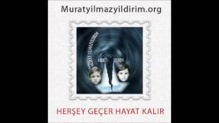 Murat Yılmazyıldırım - Herşey Geçer Hayat Kalır Resimi