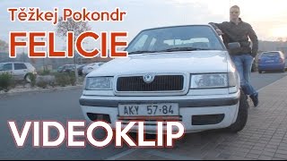 Těžkej Pokondr – Felicie | VIDEOKLIP