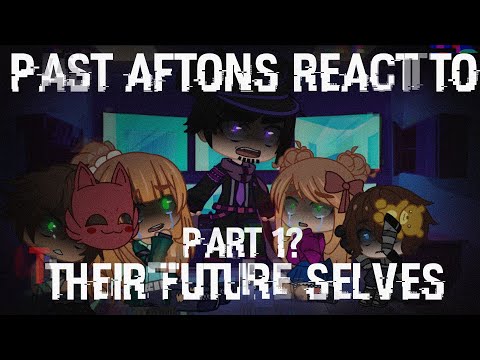 Past Aftons React to their Future Selves | Part 1? | GC (OLD)