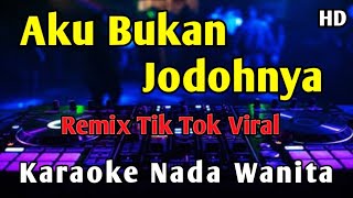 Download lagu Aku Bukan Jodohnya - Karaoke Nada Wanita