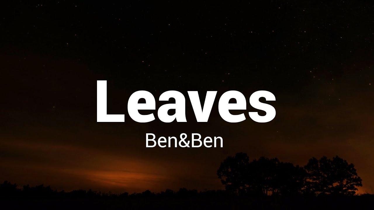 Ben&Ben Leaves (Lyrics) YouTube