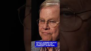 Whitley Strieber recalls his treatment in UAP community after rape Net Worth