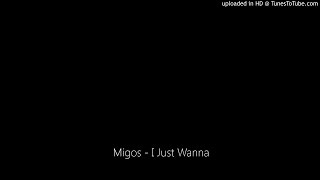 Migos - I Just Wanna