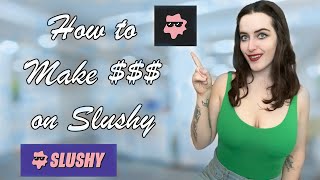 How to Make Money on Slushy! 10 Ways to Monetize Slushy Profile, Slushy the New Only Fans
