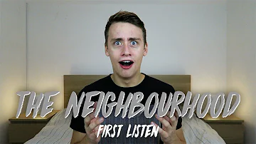 Listening to THE NEIGHBOURHOOD for the FIRST TIME | Reaction