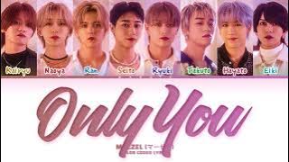 [Request #𝟐𝟕𝟑] 𝐌𝐀𝐙𝐙𝐄𝐋 (マーゼル) '𝐎𝐧𝐥𝐲 𝐘𝐨𝐮' Lyrics (Color Coded Lyrics)