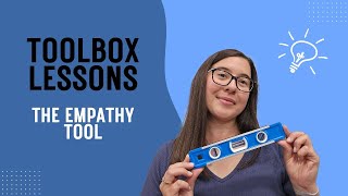 Toolbox Lessons: The Empathy Tool (With ASL Interpretation!)