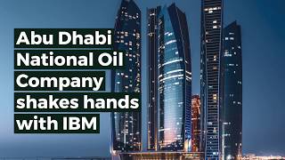 IBM Partners with ADNOC - Abu Dhabi National Oil Company