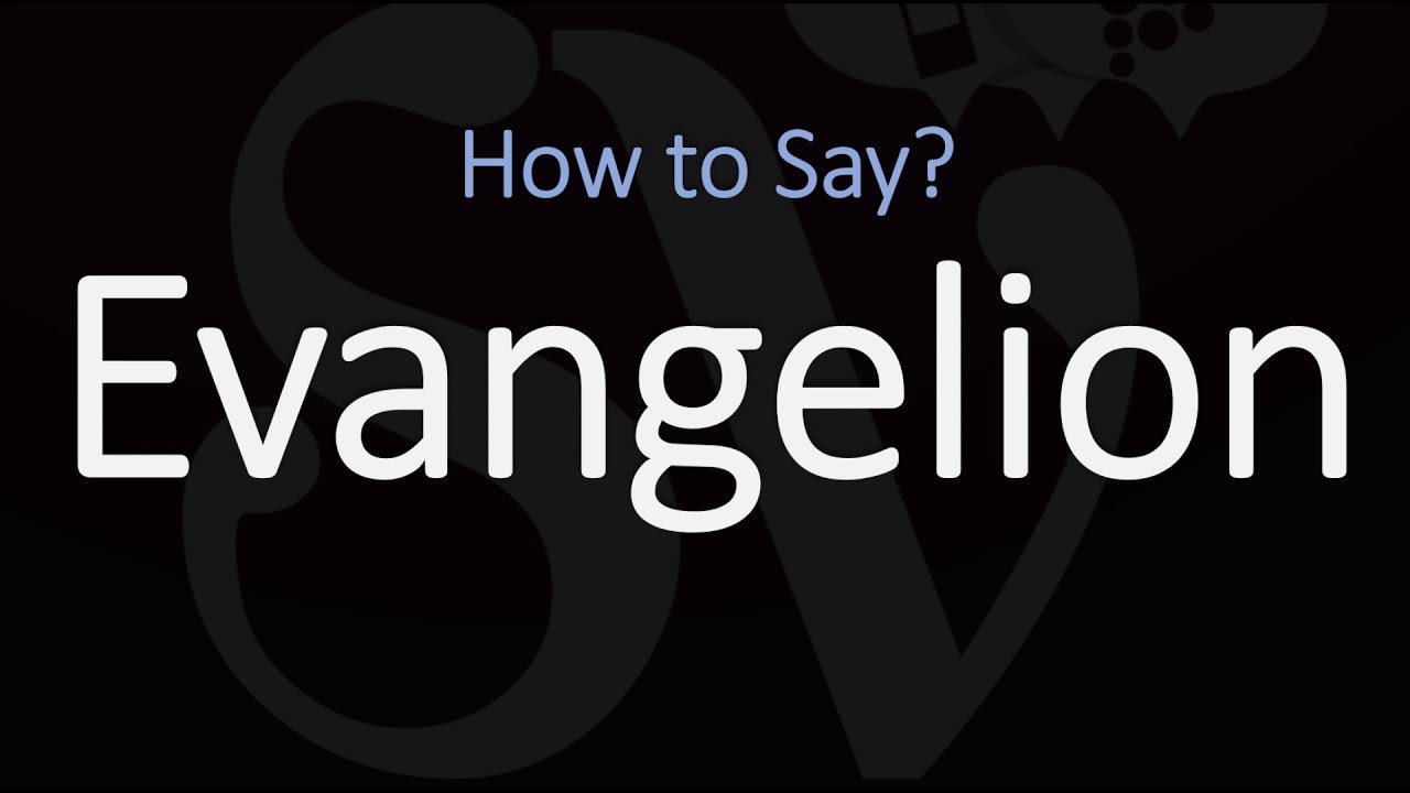 How To Pronounce Evangelion? (Correctly)