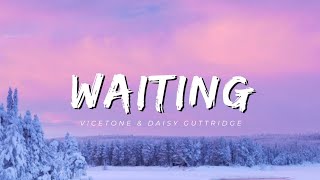 Vicetone - Waiting (Lyrics) ft Daisy Guttridge