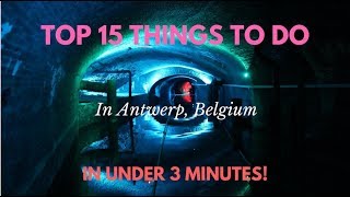TOP 15 THINGS TO DO in Antwerp, Belgium... In under 3 minutes! (My fave was the SEWER TOUR)