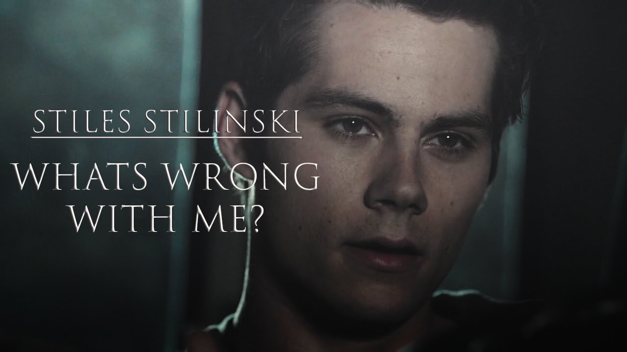 Stiles Stilinski - Whats Wrong with Me / Disturbia [for ...