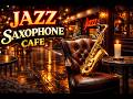 Elegant Jazz Café ☕ Smooth Saxophone & Rainy Night Ambience