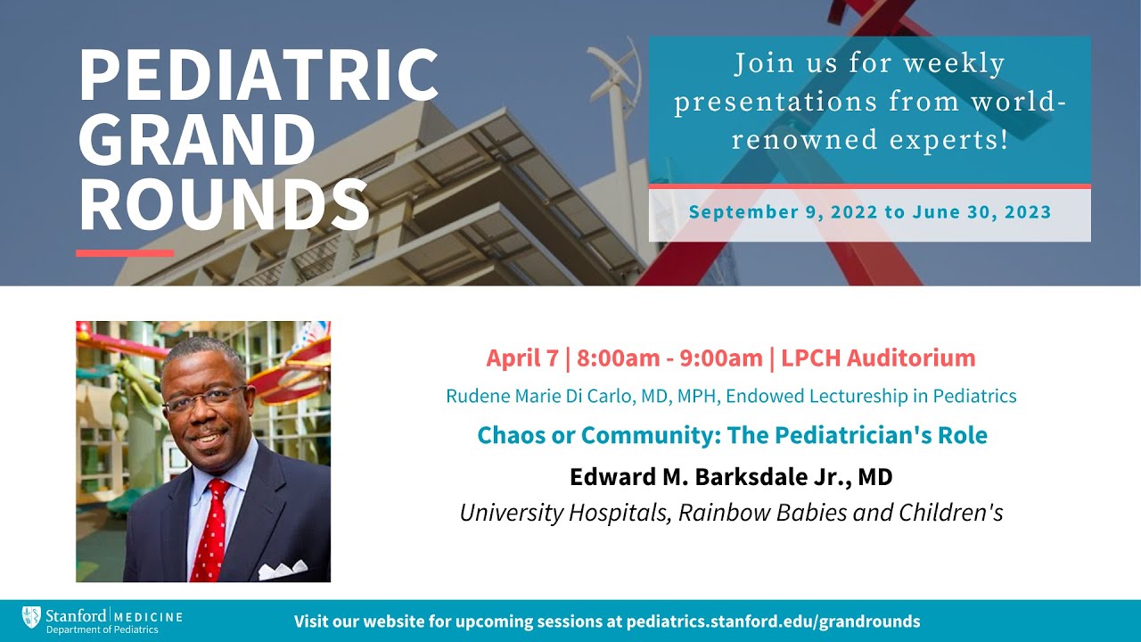 Stanford Pediatric Grand Rounds: Chaos or Community: The Pediatrician's Role