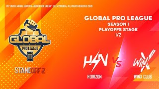 GLOBAL PRO LEAGUE // 1/2 PLAYOFFS STAGE // HorizoN Esports VS WinX Club