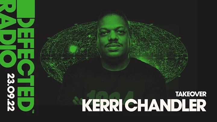 Defected Radio Show: Kerri Chandler Takeover - 23....