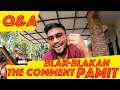 BLAK-BLAKAN THE COMMENT PAMIT (Q&A)