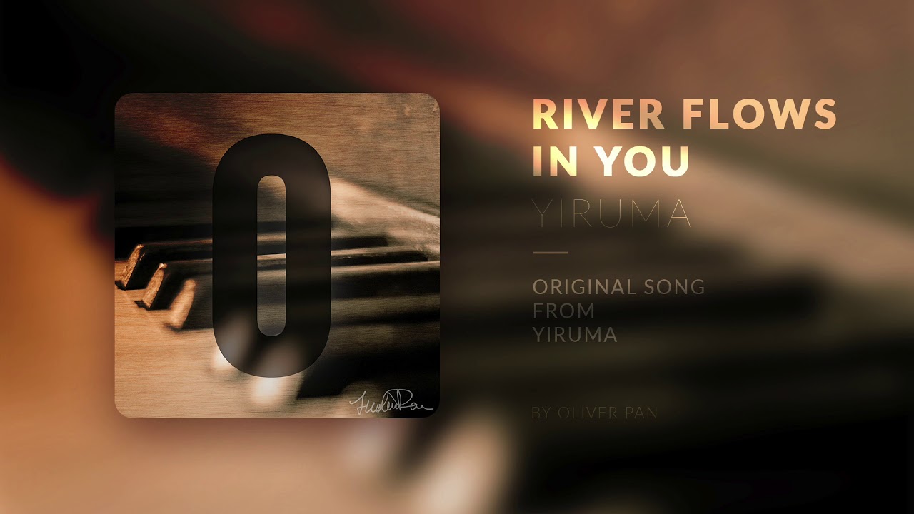 River Flows In You - Oliver Pan