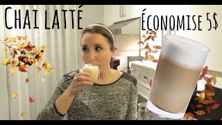 Comment économiser 5$ en préparant le meilleur chai latté maison!