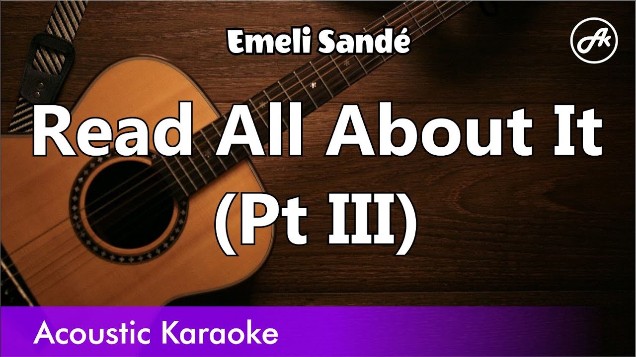 Emeli Sandé - Read All About It, Pt III (karaoke acoustic) - YouTube