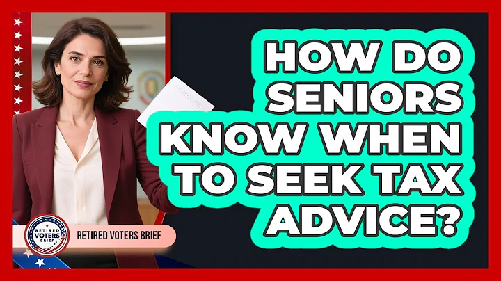 How Do Seniors Know When To Seek Tax Advice?