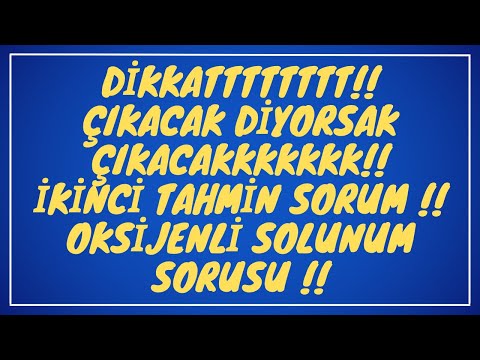 Dikkatttttttt!! çıkacak diyorsak çıkacakkkkkkk!! ikinci tahmin sorum !! oksijenli solunum sorusu !!