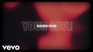 Blessing Offor - Your Love (Lyric Video)