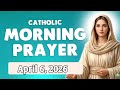Catholic Morning Prayers | Monday, 6 April |Catholic Morning Prayer for Today 
