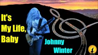 Johnny Winter - It&#39;s My Life Baby (Kostas A~171)