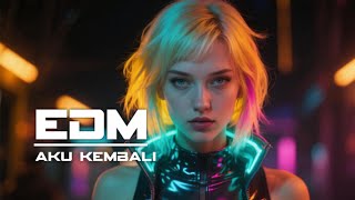 Download Lagu EDM Music | Aku Kembali MP3 Download Lagu EDM Music | Aku Kembali MP3