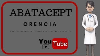 What Is Abatacept? Benefits, Indications, Uses And Side Effects Of Abatacept Orencia