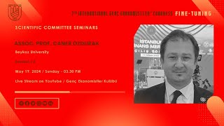 7. International Genç Ekonomistler Congress | Assoc. Prof. Caner Özdurak