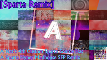 [Sparta Remix] A Nat’s 4th Custom Sparta Source Has A Sparta Hyper Madhouse SFP Remix