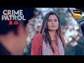 Assumption के Basis पर क्या Police दे पाएगी यह Case को अंजाम? | Crime Patrol 2.0 | Most Viewed