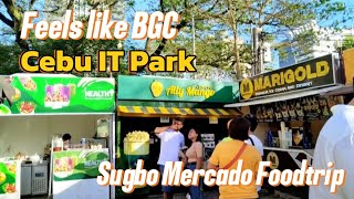 Cebu IT Park Walking Tour | Sugbo Merkado Food Trip | Feels Like BGC | Cebu City Philippines.