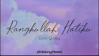 Rangkullah Hatiku - Uchi Qolby ( LIRIK )