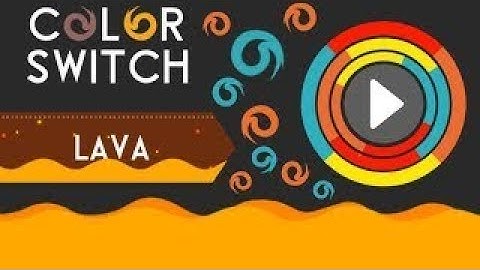 COLOR SWITCH - LAVA GAME MODE