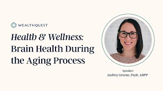 Health & Wellness: Brain Health During the Aging Process