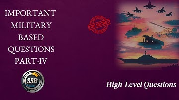 Important Military Based Questions Part-4 | SSB Interview