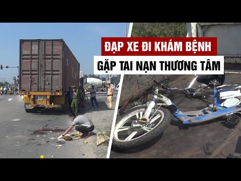 Video Ngày đau thương của người phụ nữ đạp xe đi khám bệnh... - youtube