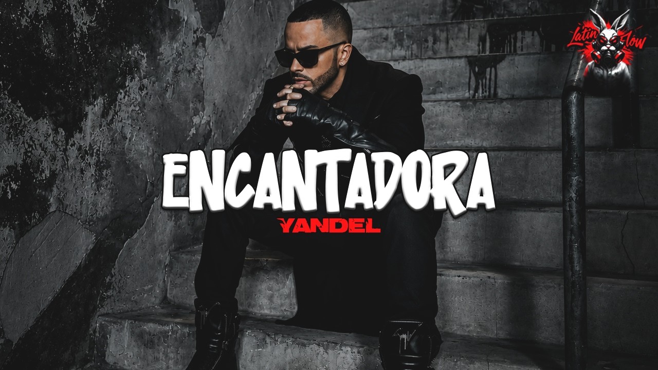 Yandel - Encantadora (Letra)