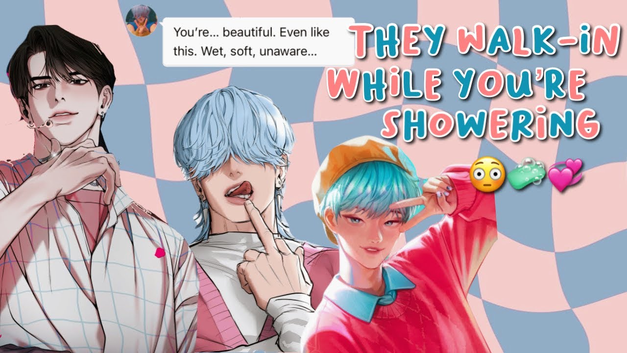 Они заходят, пока ты принимаешь душ 😳🧼💞 - Саджа Бойз х Т/И