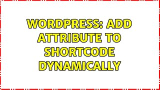 Wordpress: Add attribute to shortcode dynamically