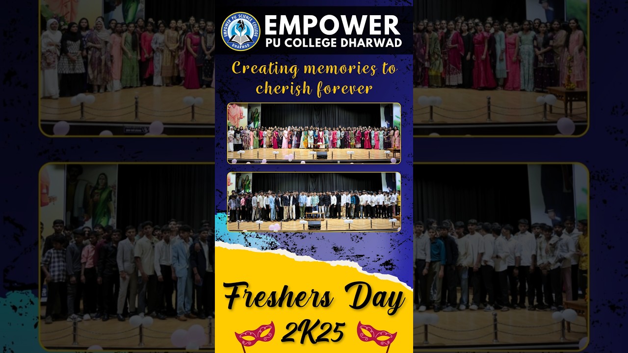 Freshers Day 2025 | Empower PU College Dharwad | Top PU College Events & Student Life Highlights