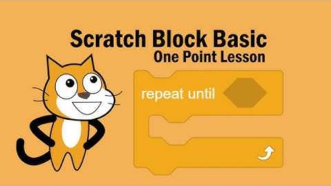 Scratch Block Basic - repeat until block