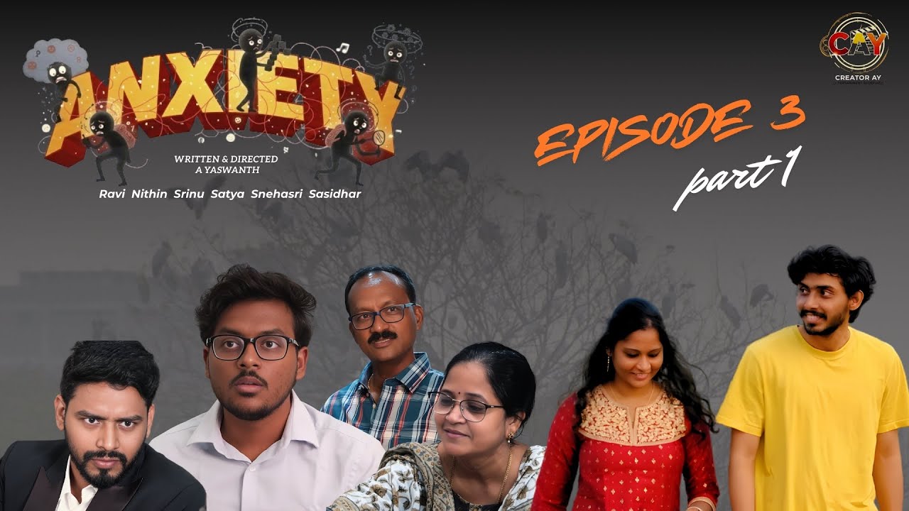 Anxiety Web Series || Episode 3 || Part 1 || A Yaswanth || Nithin || Sasidhar || Creator AY