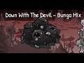Down With The Devil - Mewgenics (Bunga Mix)