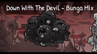 Down With The Devil - Mewgenics (Bunga Mix)